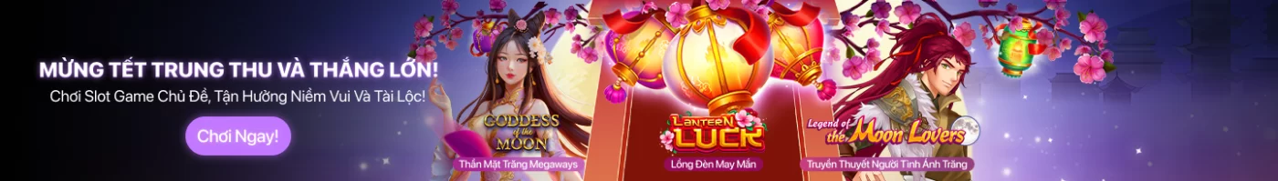 MỪNG TẾT TRUNG THU VÀ THẮNG LỚN! Chơi Slot Game Chủ Đề, Tận Hưởng Niềm Vui Và Tài Lộc! Chơi Ngay!